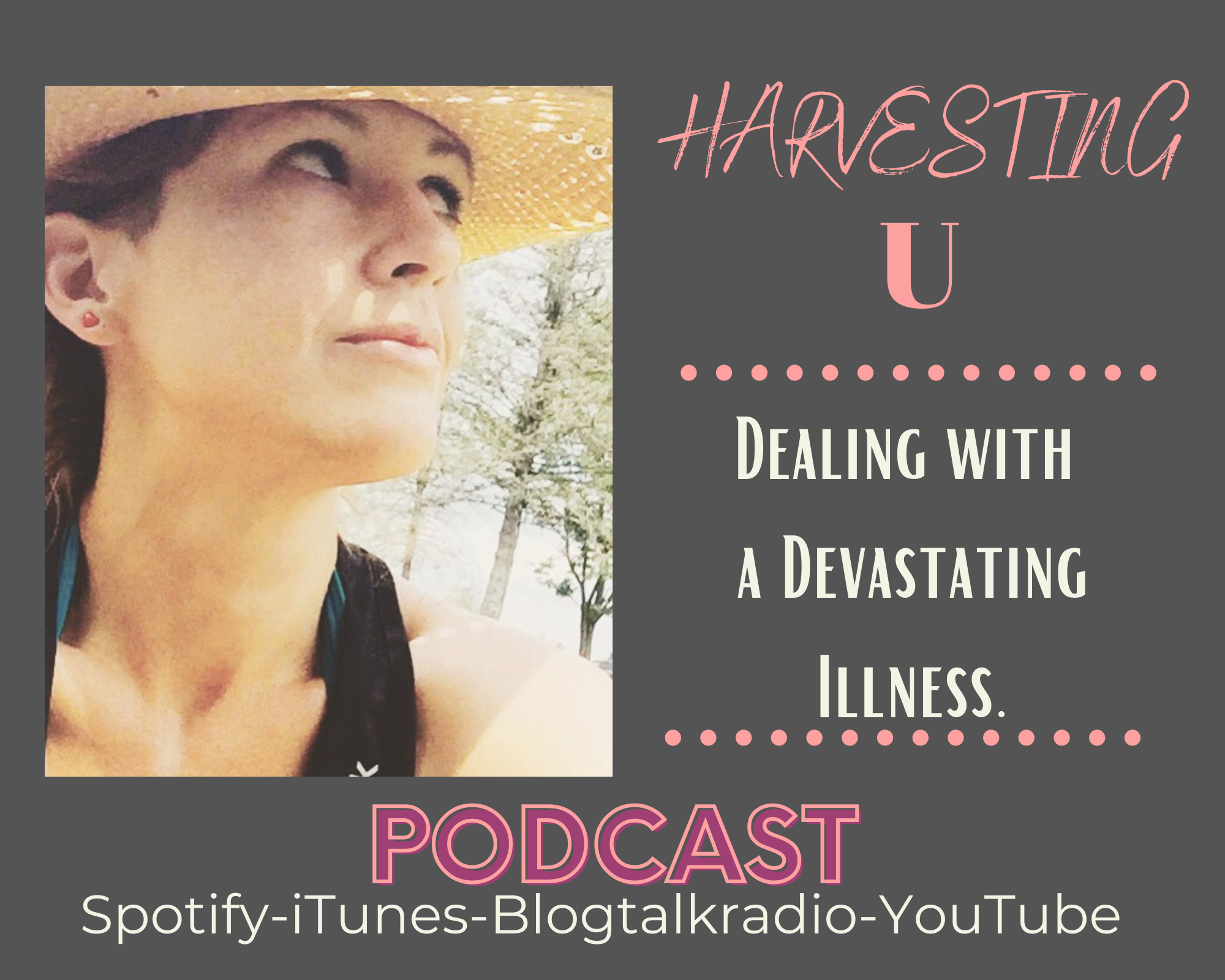 Harvesting U: Dealing with Devastating Illness